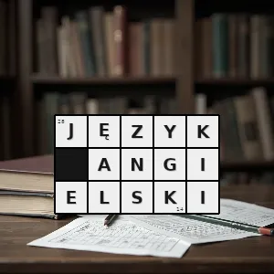 Hasło krzyżówkowe przedmiot szkolny nauczanie języka angielskiego - język angielski – rozwiązanie, synonimy, podpowiedzi i definicje krzyżówkowe